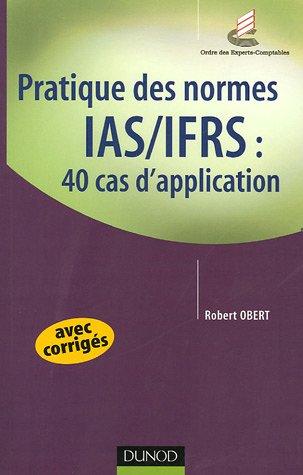 Pratique des normes IAS-IFRS : 40 cas d'application