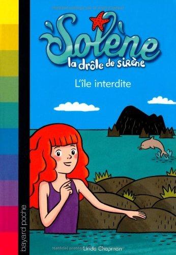 Solène, la drôle de sirène. Vol. 1. L'île interdite