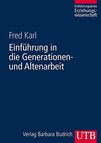 Einführung in die Generationen- und Altenarbeit (Einführungstexte Erziehungswissenschaft, Band 8292)