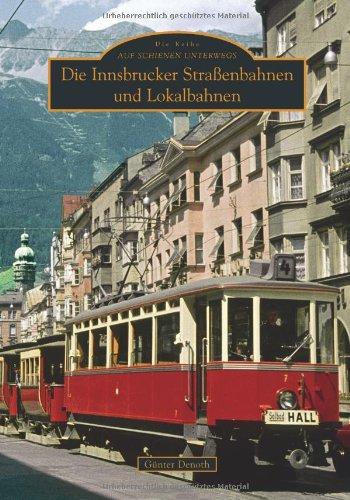 Die Innsbrucker Straßenbahnen und Lokalbahnen