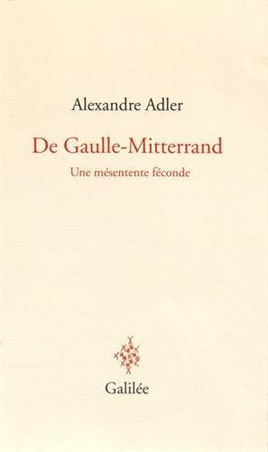 De Gaulle-Mitterrand : une mésentente féconde