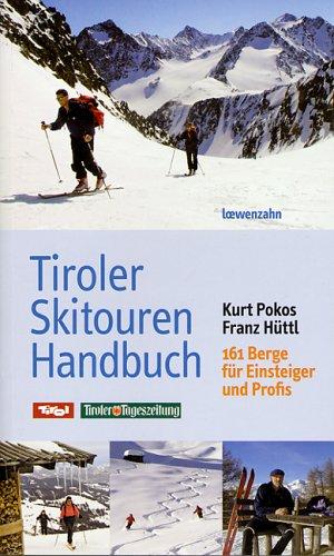 Tiroler Skitouren Handbuch. 161 Berge für Einsteiger und Profis