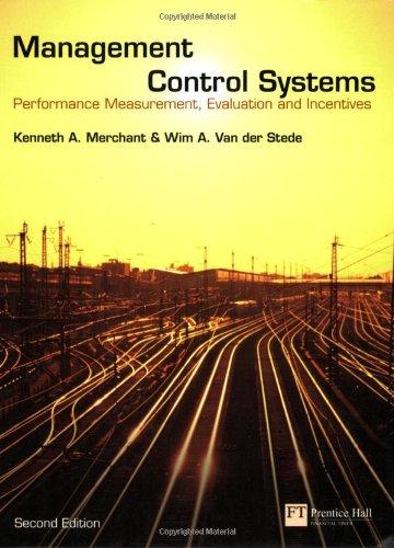 Management Control Systems: Performance Measurement, Evaluation and Incentives