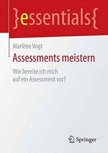 Assessments meistern: Wie bereite ich mich auf ein Assessment vor? (essentials)