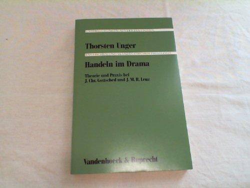 Handeln im Drama: Theorie und Praxis bei J. Chr. Gottsched und J. M. R. Lenz