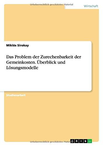 Das Problem der Zurechenbarkeit der Gemeinkosten. Überblick und Lösungsmodelle