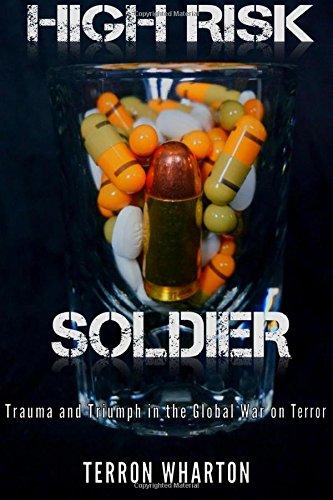 High Risk Soldier: Trauma and Triumph in the Global War on Terror