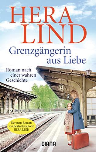 Grenzgängerin aus Liebe: Roman