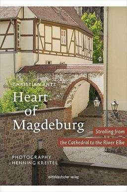 Heart of Magdeburg: Strolling from the Cathedral to the River Elbe