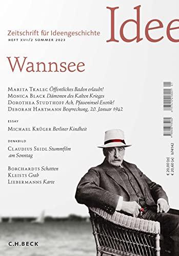 Zeitschrift für Ideengeschichte Heft XVII/2 Sommer 2023: Wannsee