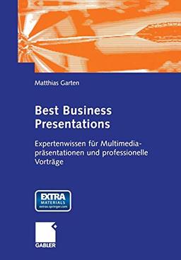 Best Business Presentations: Expertenwissen Für Multimedia-Präsentationen und Professionelle Vorträge (German Edition)