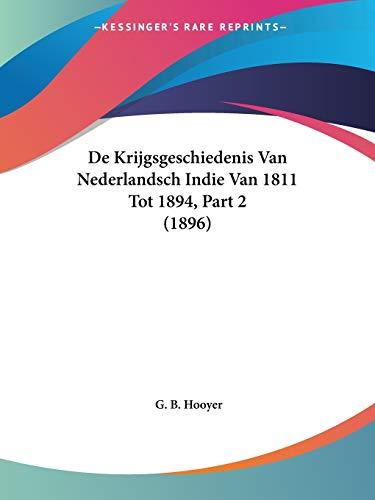 De Krijgsgeschiedenis Van Nederlandsch Indie Van 1811 Tot 1894, Part 2 (1896)