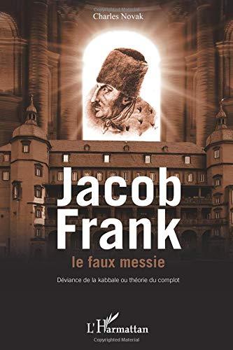 Jacob Frank, le faux messie : déviance de la kabbale ou théorie du complot