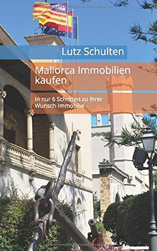 Mallorca Immobilien kaufen: In nur 6 Schritten zu Ihrer Wunsch-Immobilie