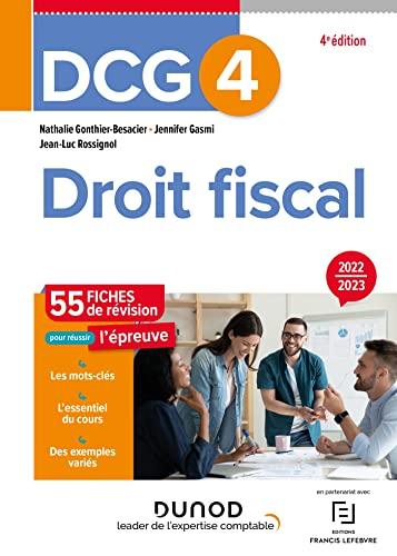 DCG 4, droit fiscal : 55 fiches de révision pour réussir l'épreuve : 2022-2023