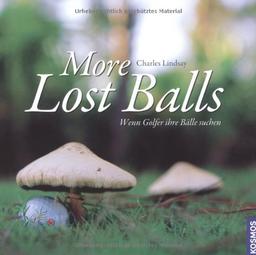 More Lost Balls: Wenn Golfer ihr Bälle suchen