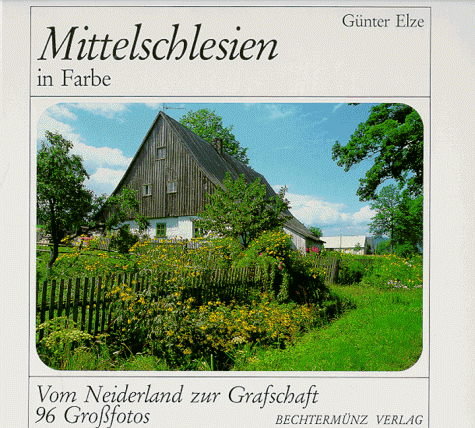 Mittelschlesien in Farbe. Vom Neiderland zur Grafschaft