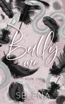 Bully Me: A Dark High School Romance (The Elite: Alternate Cover Edition, Band 1)