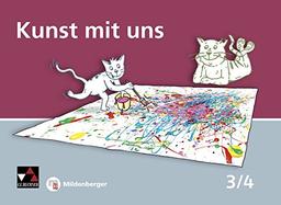 Kunst mit uns / Unterrichtswerk für Kunst in der Grundschule: Kunst mit uns / Kunst mit uns 3/4: Unterrichtswerk für Kunst in der Grundschule