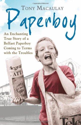 Paperboy: An Enchanting True Story of a Belfast Paperboy Coming to Terms with the Troubles