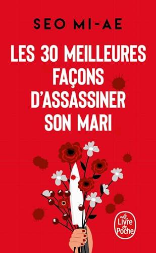 Les 30 meilleures façons d'assassiner son mari (et autres meurtres conjugaux)