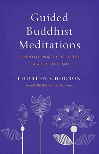 Guided Buddhist Meditations: Essential Practices on the Stages of the Path