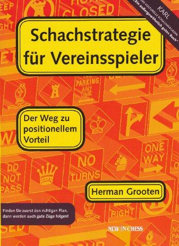 Schachstrategie für Vereinsspieler: Der Weg zu positionellen Vorteil