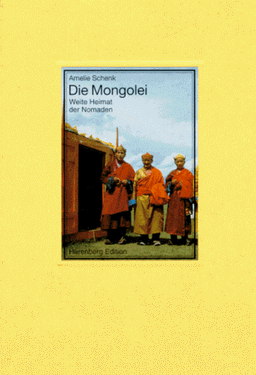 Mongolei. Weite Heimat der Nomaden.