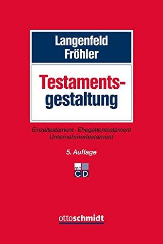 Testamentsgestaltung: Einzeltestament, Ehegattentestament, Unternehmertestament