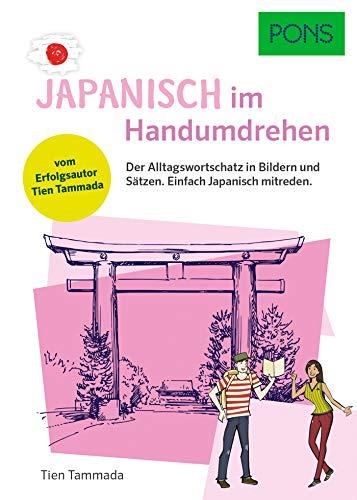 PONS Japanisch Im Handumdrehen: Der Alltagswortschatz in Bildern und Sätzen (PONS … im Handumdrehen)