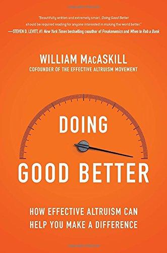 Doing Good Better: How Effective Altruism Can Help You Make a Difference