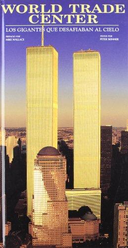 World Trade Center : los gigantes que desafiaban al cielo (ARQUITECTURA)