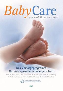 BabyCare - gesund & schwanger: Das Vorsorgeprogramm für eine gesunde Schwangerschaft