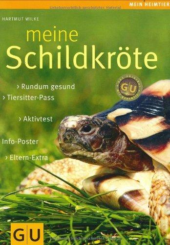 Meine Schildkröte: Rundum gesund. Info-Poster.Eltern-Extra. Aktivtest. Tiersitter-Pass (GU Mein Heimtier neu)