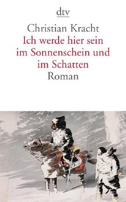 Ich werde hier sein im Sonnenschein und im Schatten: Roman