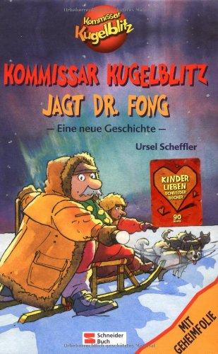 Kommissar Kugelblitz jagt Dr. Fong: Eine neue Geschichte