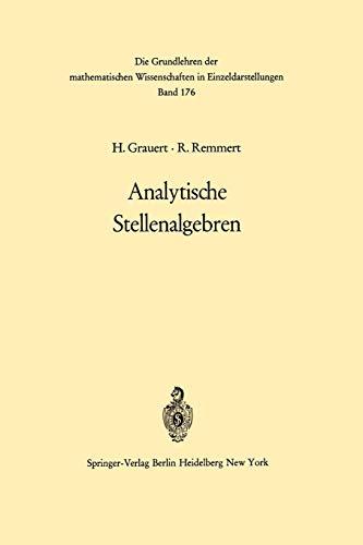 Analytische Stellenalgebren (Grundlehren der mathematischen Wissenschaften, 176, Band 176)