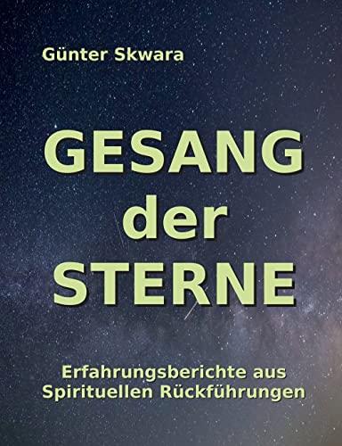 Gesang der Sterne: Erfahrungen aus Spirituellen Rückführungen