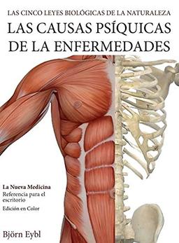 Las Causas Psíquicas de la Enfermedades: La Nueva Medicina (Color Edition) Spanish