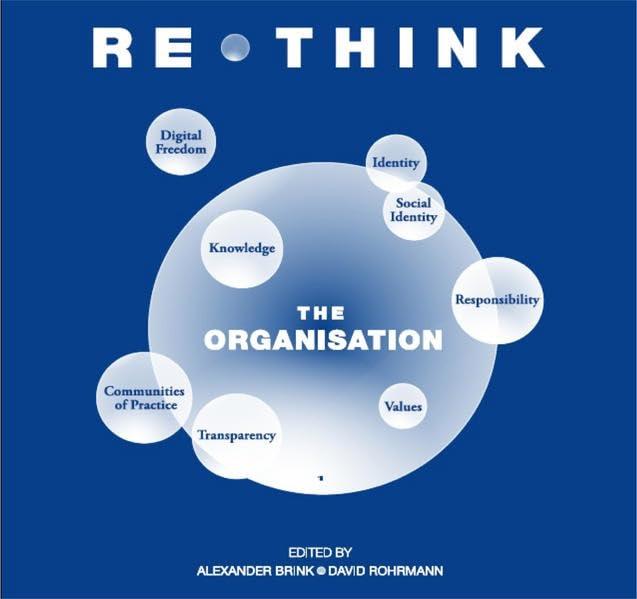 Rethink - The Organisation (Rethink-Reihe / Think-Tank der Universität Bayreuth, Philosophy & Economics)