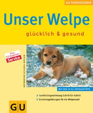 Welpe, Unser (GU Neue Tierratgeber)