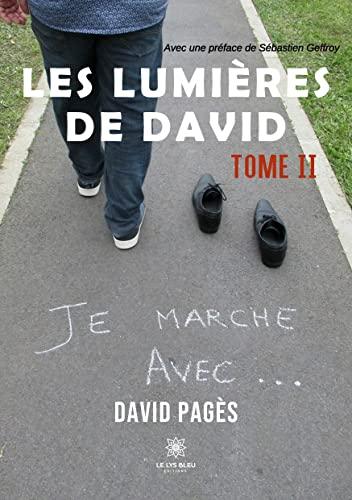 Les lumières de David : Tome II : Je marche avec...