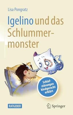 Igelino und das Schlummermonster: Schlafstörungen und Albträume kindgerecht erklärt