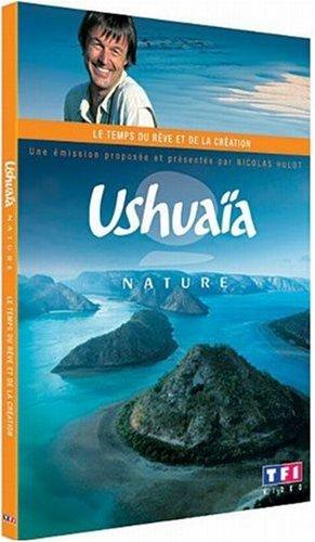 Ushuaïa nature : le temps du rêve et de la création [FR Import]