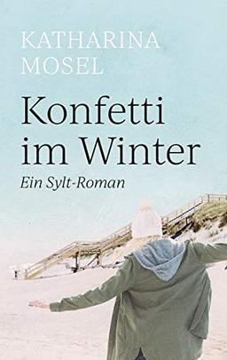 Konfetti im Winter: Ein Sylt-Roman