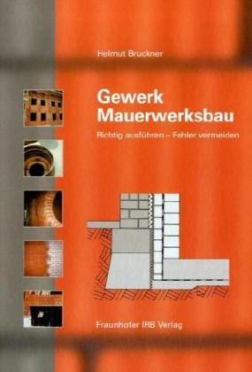 Gewerk Mauerwerksbau: Richtig ausführen - Fehler vermeiden