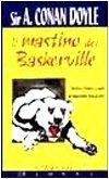 Il mastino dei Baskerville. Sherlock Holmes scioglie un'inquietante maledizione (Gialli)