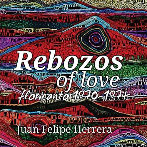 Rebozos of love: floricanto 1970-1974: floricanto