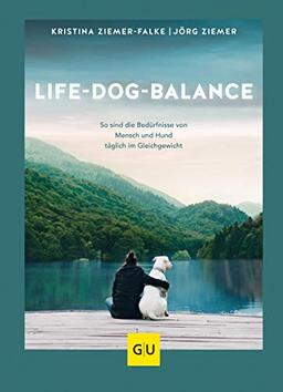 Life-Dog-Balance: So sind die Bedürfnisse von Mensch und Hund täglich im Gleichgewicht (GU Tier Spezial)