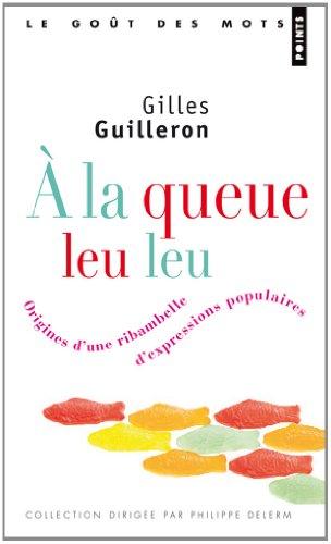 A la queue leu leu : origines d'une ribambelle d'expressions populaires